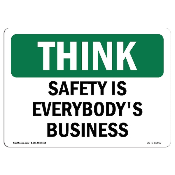 OSHA THINK Sign, Safety Is Everybody's Business, 18in X 12in Aluminum, 12" W, 18" L, Landscape